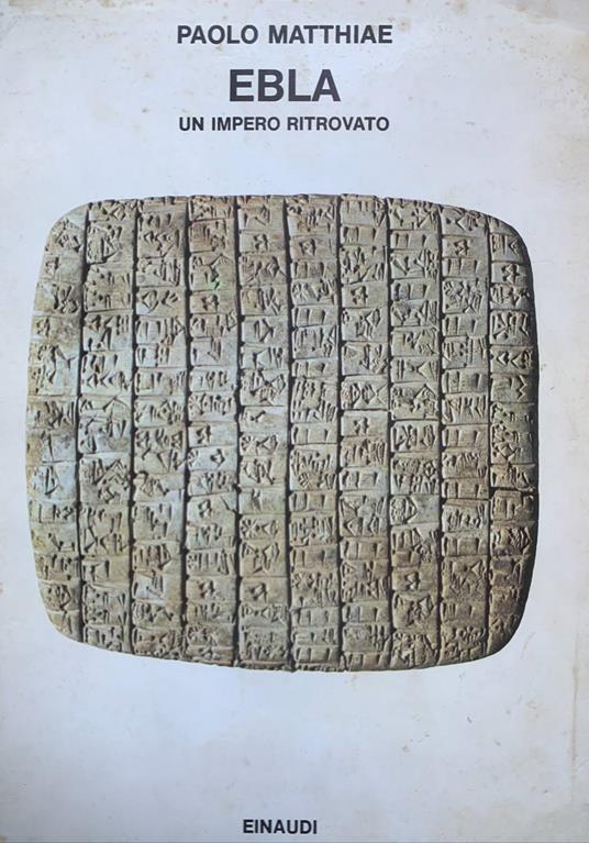 Ebla. Un impero ritrovato - Paolo Matthiae - copertina
