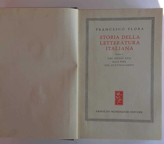 Storia della letteratura italiana. Volume I. Dal medio evo alla fine del quattrocento - Francesco Flora - copertina
