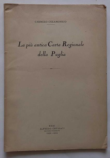 La più antica Carta Regionale della Puglia. (Estratto) - Carmelo Colamonico - copertina