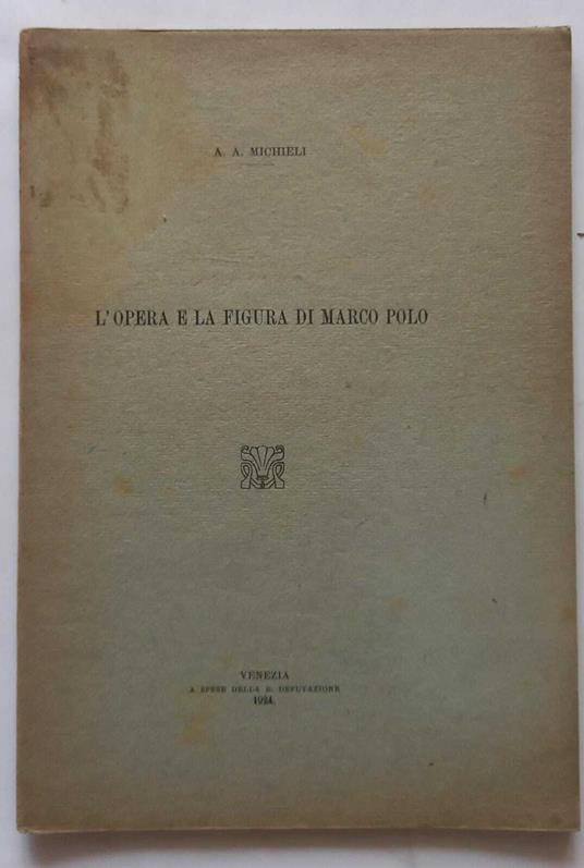 L' opera e la figura di Marco Polo. (Estratto) - Adriano A. Michieli - copertina
