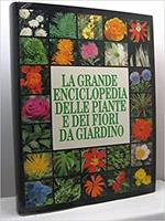 La grande enciclopedia delle piante e dei fiori da giardino