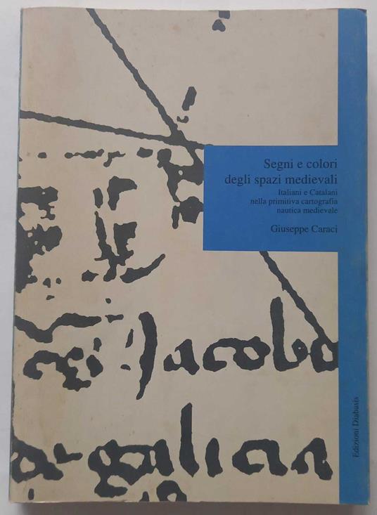 Segni e colori degli spazi medievali - Giuseppe Caraci - copertina