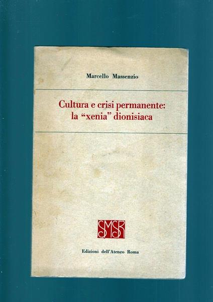 Cultura E Crisi Permanente: La "Xenia" Dionisiaca - Marcello Massenzio - copertina