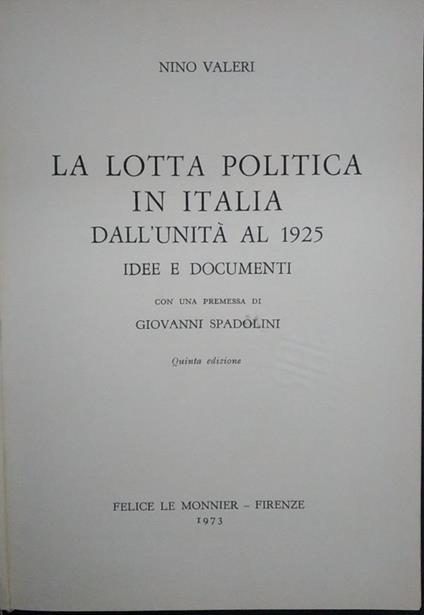 La lotta poltica in Italia dall'unità al 1925. Idee e documenti - Nino Valeri - copertina