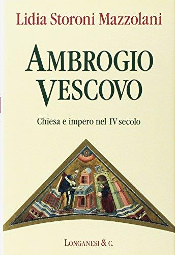Ambrogio vescovo. Chiesa e impero nel IV secolo - Lidia Storoni Mazzolani - copertina