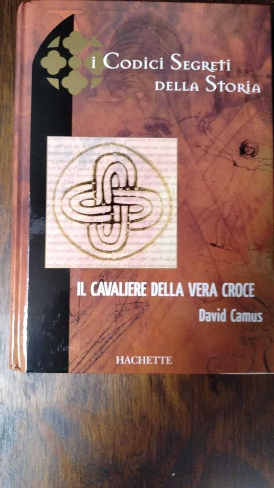 Il Cavaliere Della Vera Croce - David Camus - copertina