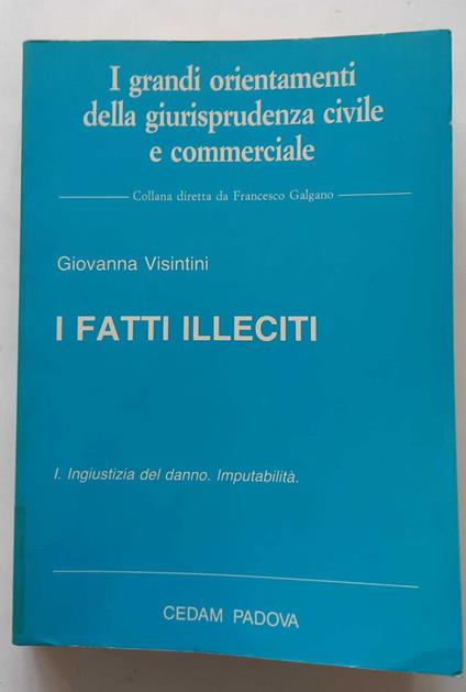 1 : Ingiustizia del danno, imputabilità - Giovanna Visintini - copertina