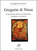 Gregorio di Nissa. L'esperienza mistica, il simbolismo, il progresso spirituale