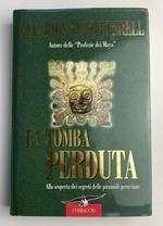 La tomba perduta. Alla scoperta dei segreti delle piramidi peruviane