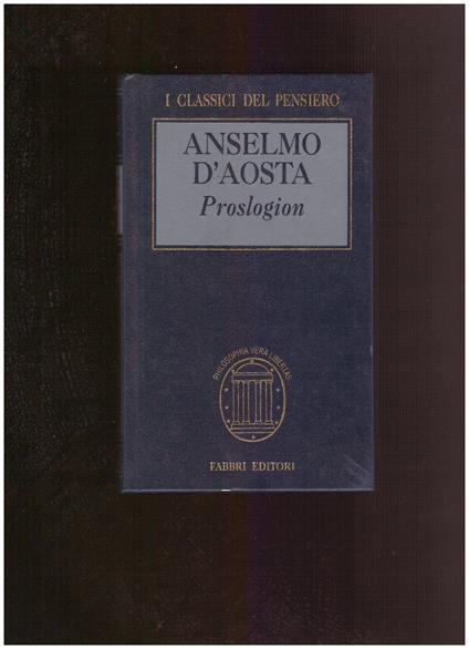 PROSLOGION con la difesa dell'insipiente da pafrte di Gaunilone e la risposta di Anselmo - copertina