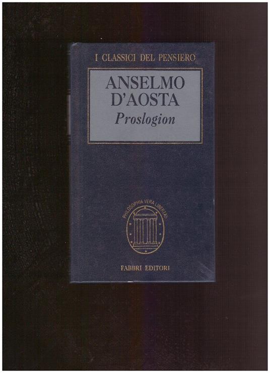PROSLOGION con la difesa dell'insipiente da pafrte di Gaunilone e la risposta di Anselmo - copertina