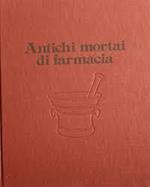 Antichi mortai di farmacia