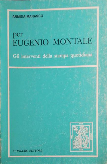 Per Eugenio Montale, gli interventi della stampa quotidiana - Armida Marasco - copertina
