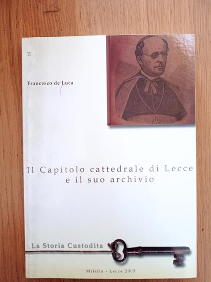 Il Capitolo cattedrale di Lecce e il suo archivio - Francesco De Luca - copertina