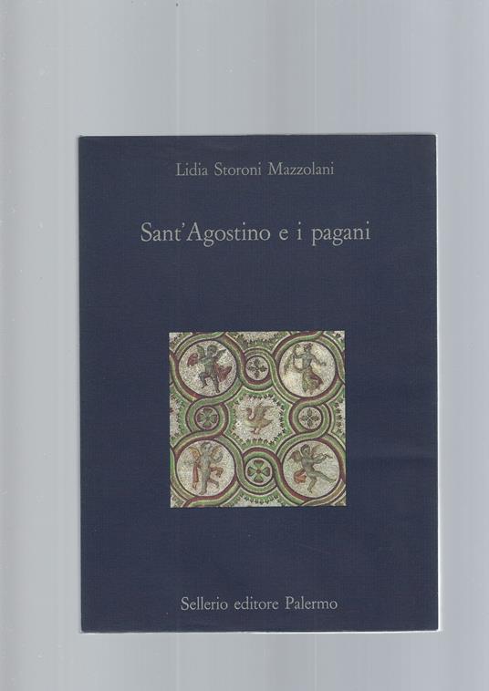 Sant' Agostino E I Pagani - Lidia Storoni Mazzolani - copertina