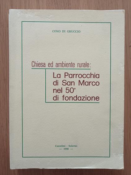 Chiesa ed ambiente rurale: La Parrocchia di San Marco nel 50 di fondazione - copertina