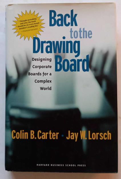 Back to the Drawing Board: Designing Corporate Boards for a Complex World - copertina