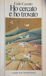 Ho cercato e ho trovato, la mia esperienza di Dio e di Chiesa