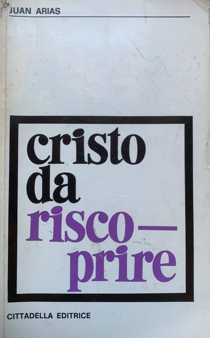 Cristo da riscoprire - Juan Arias - copertina