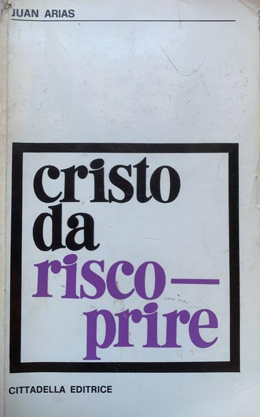 Cristo da riscoprire - Juan Arias - copertina