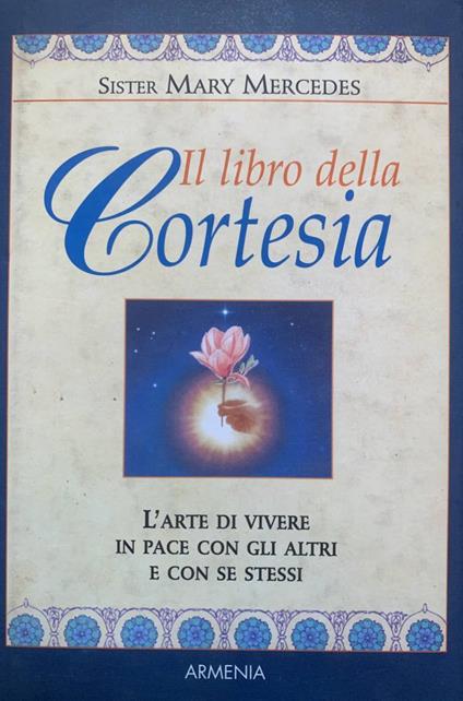 Il libro della cortesia. L'arte di vivere in pace con gli altri e con se stessi - copertina