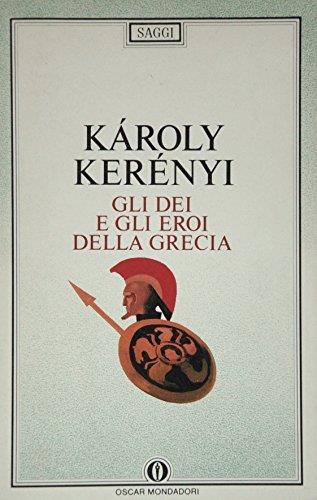 Gli dei e gli eroi della Grecia - Károly Kerényi - copertina
