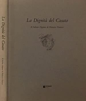 La dignità del casato. Il salotto dipinto di palazzo Farnese - Claudio Strinati - copertina
