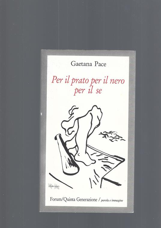 Per Il Prato Per Il Nero Per Il Se - Gaetana Pace - copertina