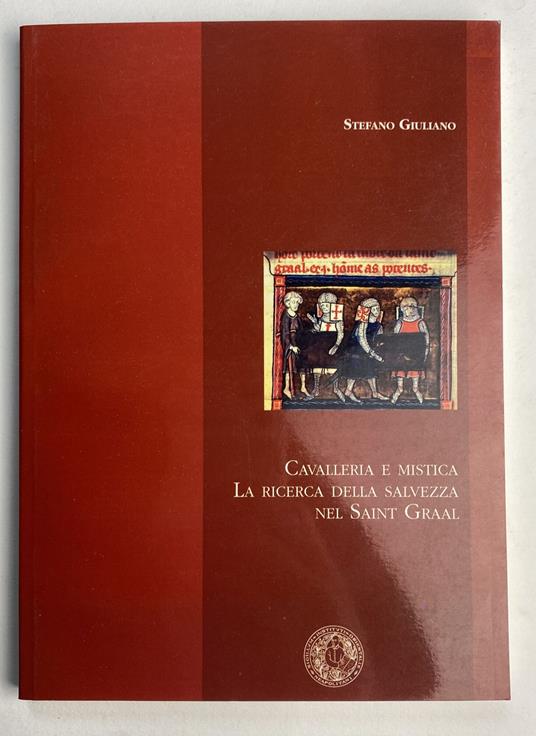 Cavalleria e mistica. La ricerca della salvezza nel Saint Graal - copertina