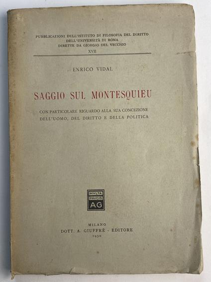 Saggio sul Montesquieu. Con particolare riguardo alla sua concezione dell'uomo, del diritto e della politica - Enrico Vidal - copertina