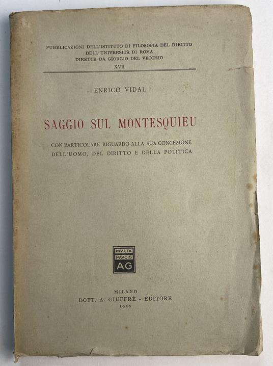Saggio sul Montesquieu. Con particolare riguardo alla sua concezione dell'uomo, del diritto e della politica - Enrico Vidal - copertina