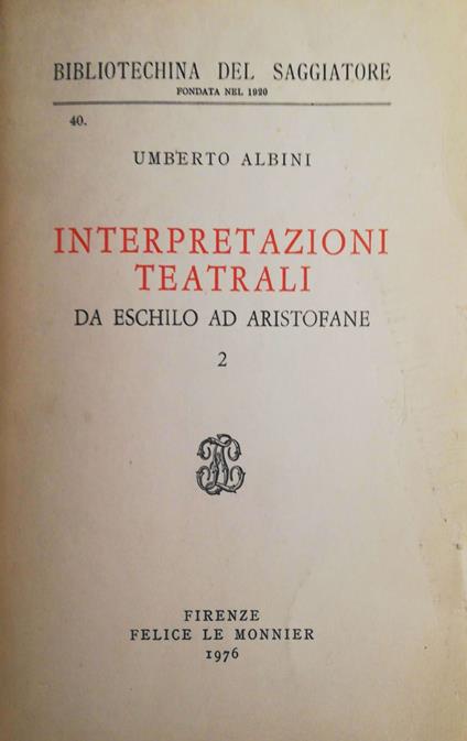 Interpretazioni teatrali da Eschilo ad Aristofane - Umberto Albini - copertina
