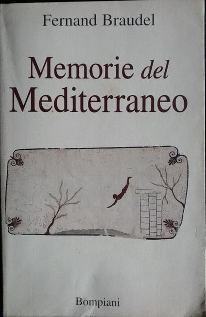 Memorie del Mediterraneo : preistoria e antichita - Fernand Braudel - copertina