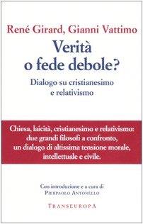 Verità o fede debole? Dialogo su cristianesimo e relativismo - copertina
