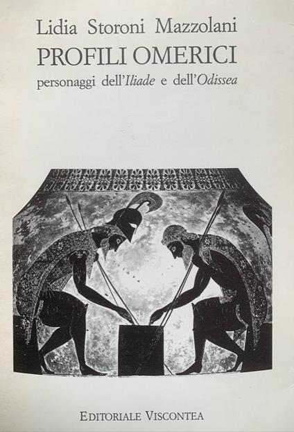 Profili omerici: personaggi dell'Iliade e dell'Odissea - Lidia Storoni Mazzolani - copertina
