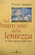 Sul buon uso della lentezza