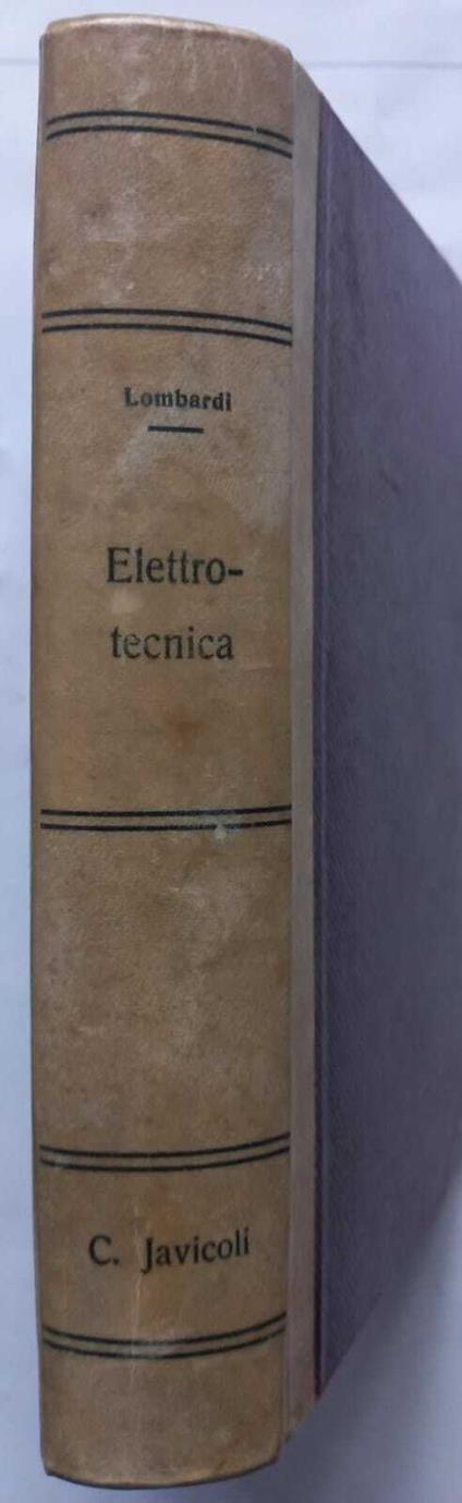 Corso teorico-pratico di Elettrotecnica. Vol.primo Prod. energia elettrica - Luigi Lombardi - copertina