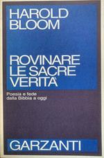 Rovinare le sacre verità. Poesia e fede dalla Bibbia a oggi