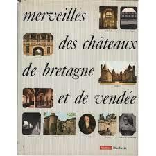 Merveilles des chateaux de bretagne et de vendée - Louis Guilloux - copertina
