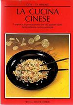 La cucina cinese. I segreti e la preparazione dei più squisiti piatti orientali
