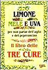 Limone, mele e uva. Per non parlar dell'aglio e del peperoncino. Il libro delle tre cure - copertina
