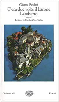 C'era due volte il barone Lamberto ovvero i misteri dell'isola di San Giulio - Gianni Rodari - copertina