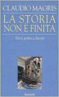La storia non è finita. Etica, politica, laicità - Claudio Magris - copertina