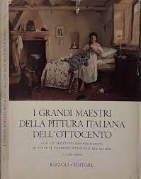 I grandi maestri della pittura italiana dell'Ottocento. Con gli artisti piu' rappresentativi di tutte le correnti pittoriche del secolo - Paolo Lecaldano - copertina