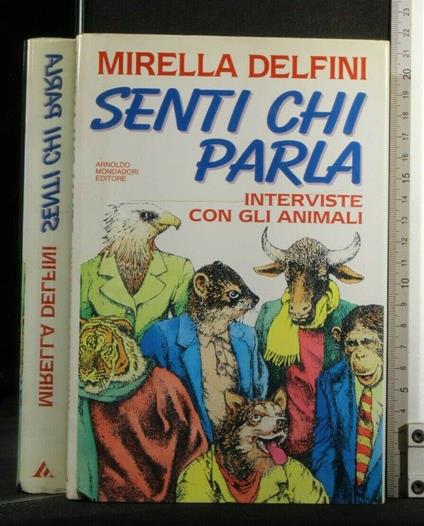 Senti chi parla. Interviste con gli animali - Mirella Delfini - copertina