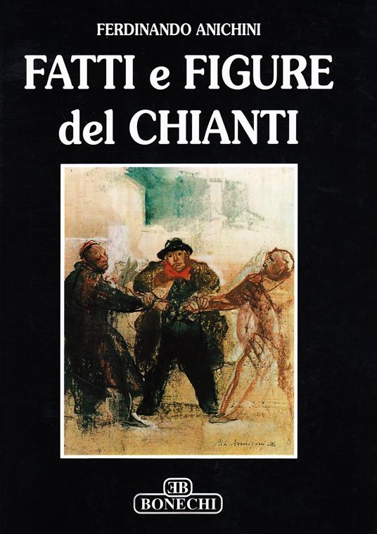 Fatti e figure del Chianti - Ferdinando Anichini - copertina