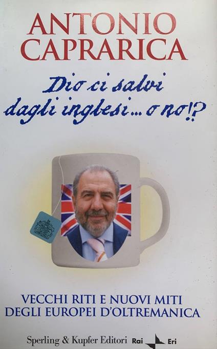 Dio ci salvi dagli Inglesi... o no!? - Antonio Caprarica - copertina