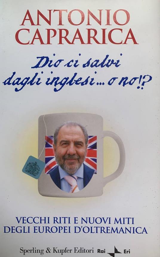 Dio ci salvi dagli Inglesi... o no!? - Antonio Caprarica - copertina