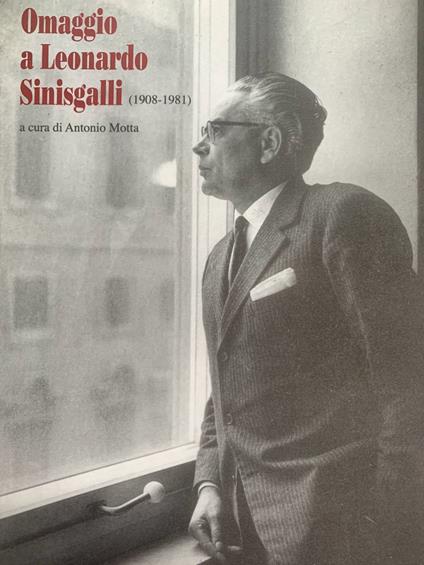 Omaggio a Leonardo Sinisgalli (1908-1981) - Antonio Motta - copertina