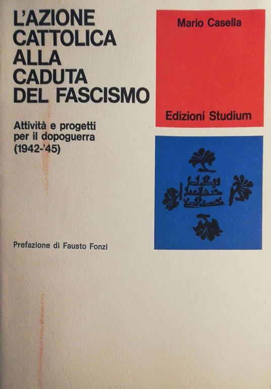 L' azione cattolica alla caduta del fascismo - Mario Casella - copertina